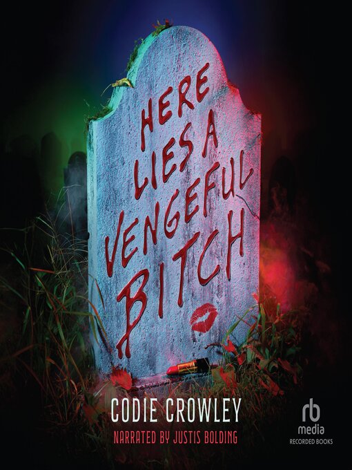 Title details for Here Lies a Vengeful Bitch by Codie Crowley - Wait list